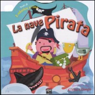 La nave pirata. Ediz. illustrata