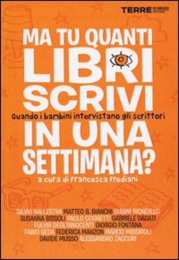 Ma Tu Quanti Libri Scrivi In Una Settimana? Quando I Bambini Intervistano Gli Scrittori
