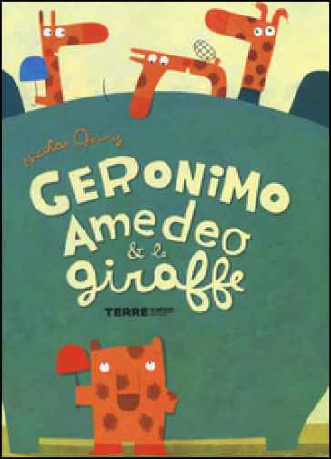 Geronimo Amedeo & le giraffe. Ediz. illustrata