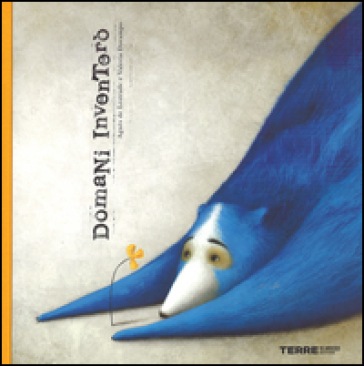 Domani inventerò. Ediz. illustrata-0