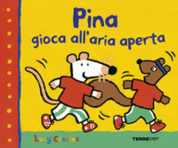 Pina gioca all'aria aperta. Ediz. a colori
