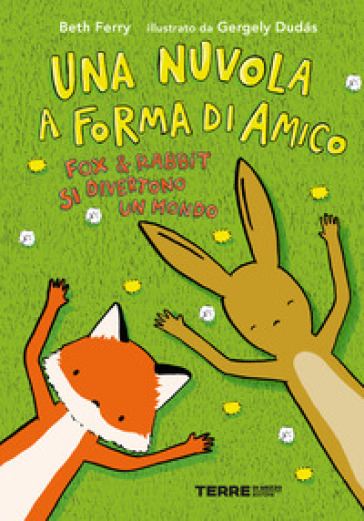 Una nuvola a forma di amico. Fox e Rabbit si divertono un mondo