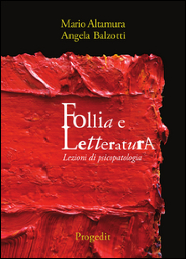 Follia e letteratura. Lezioni di psicopatologia