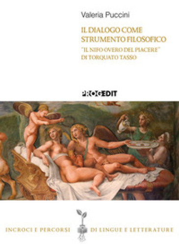 Il dialogo come strumento filosofico. «Il Nifo overo del piacere» di Torquato Tasso