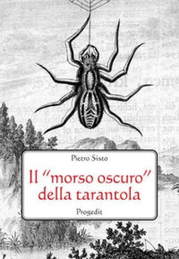 Il «Morso Oscuro» Della Tarantola. Letteratura, Scienza E Mito