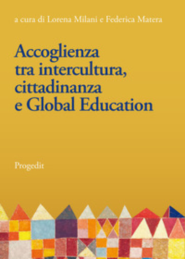 Accoglienza tra intercultura, cittadinanza e Global Education. Linee e prospettive per la Ricerca-Azione nelle scuole-0