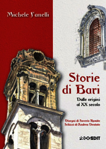 Storie di Bari. Dalle origini al XX secolo