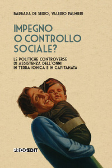 Impegno o controllo sociale? Le politiche controverse di assistenza dell'ONMI in Terra Ionica e in Capitanata