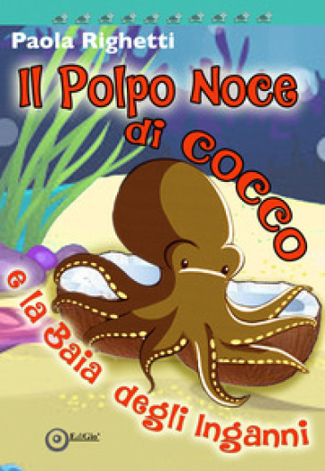 Il polpo Noce di Cocco e la Baia degli inganni