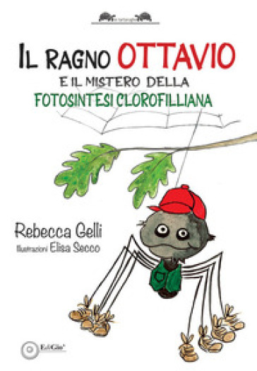 Il ragno Ottavio. E il mistero della fotosintesi clorofilliana