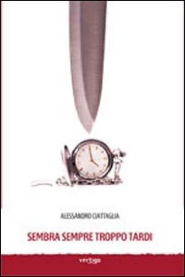 Sembra Sempre Troppo Tardi