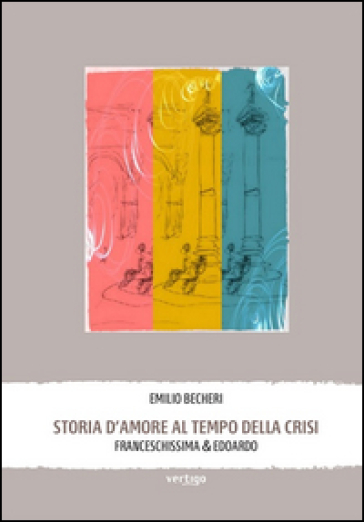 Storia d'amore al tempo della crisi. Franceschissima &amp; Edoardo