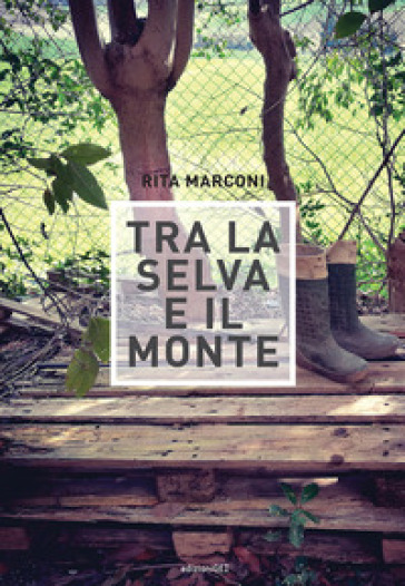 Tra la selva e il monte