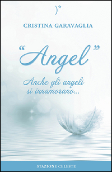 Angel. Anche Gli Angeli Si Innamorano...