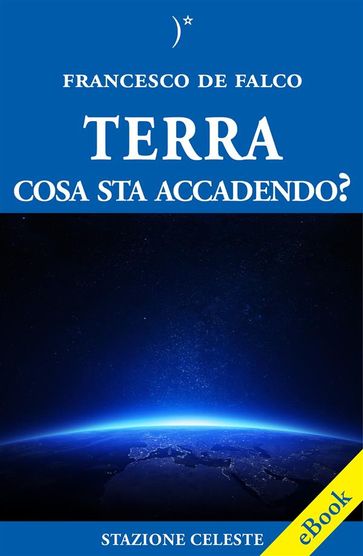 Terra, cosa sta accadendo?