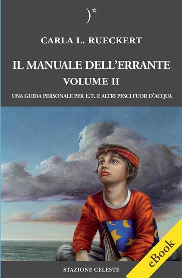 Il manuale dell'errante Vol II - Una Guida personale per E.T. e altri pesci fuor d'acqua