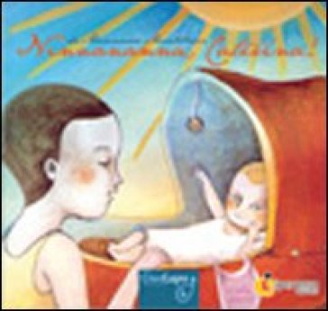 Ninnananna, Caterina! Ediz. illustrata