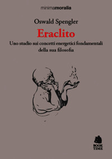 Eraclito. Uno studio sui concetti energetici fondamentali della sua filosofia
