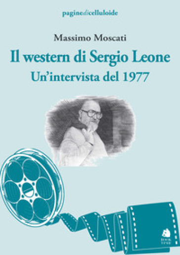 Il western di Sergio Leone. Un'intervista del 1977