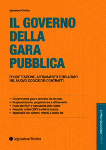 Il governo della gara pubblica. Progettazione, affidamento e risultato nel nuovo codice dei contratti