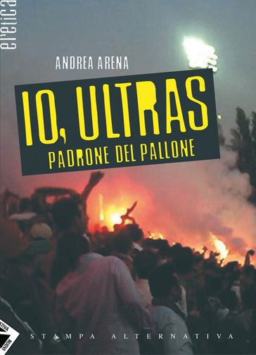 Io, ultras padrone del pallone