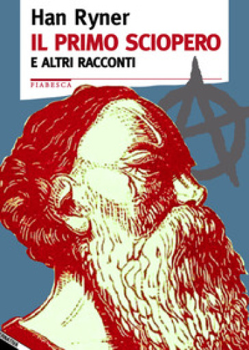 Il Primo Sciopero E Altri Racconti