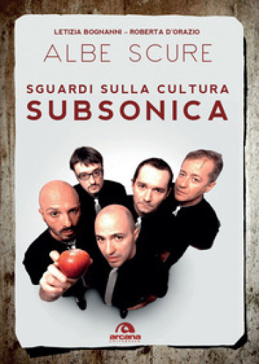 Albe Scure. Sguardi Sulla Cultura Subsonica