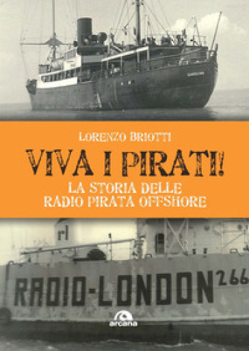 Viva I Pirati! La Storia Delle Radio Pirata Offshore