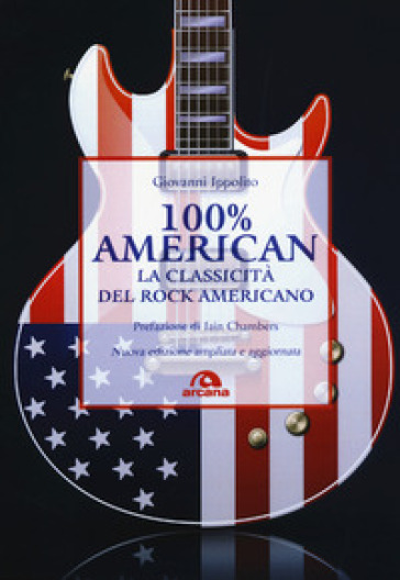 100% American. La Classicità Del Rock Americano