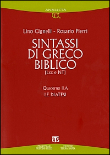 Sintassi Di Greco Biblico (Lxx E Nt). Quaderno Ii.A. Le Diatesi