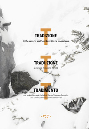 Tradizione, Traduzione, Tradimento. Riflessioni Sull'architettura Montana