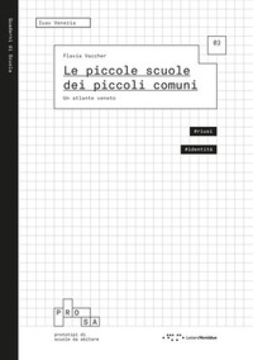 Le Piccole Scuole Dei Piccoli Comuni. Un Atlante Veneto