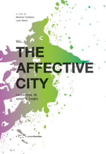 The Affective City. Laurentino 38. Corpi E Luoghi