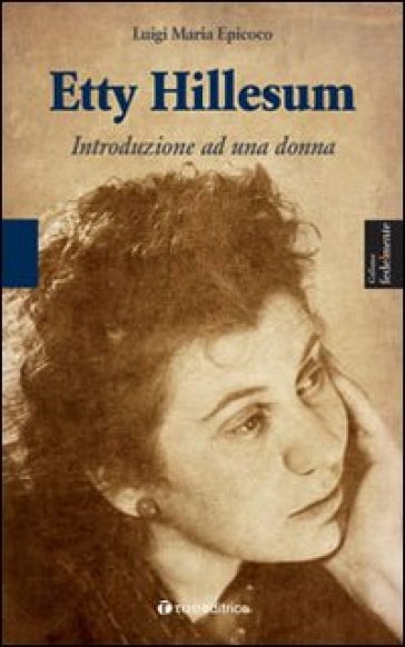 Etty Hillesum. Introduzione Ad Una Donna