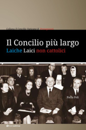 Il Concilio più largo. Laiche laici non cattolici
