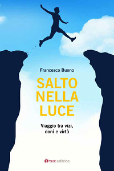 Salto nella luce. Viaggio tra vizi, doni e virtù-0