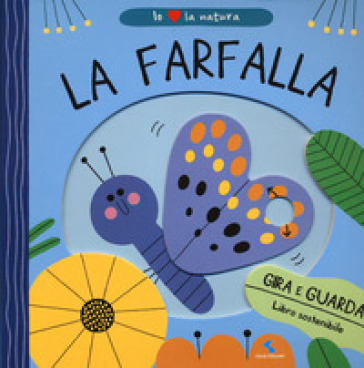 La farfalla. Io amo la natura. Ediz. a colori