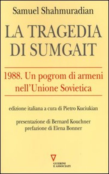 La tragedia di Sumgait. 1988. Un pogrom di armeni nell'Unione Sovietica