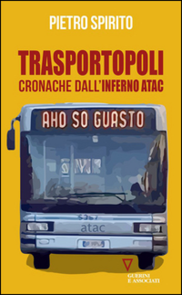 Trasportopoli. Cronache dall'inferno Atac