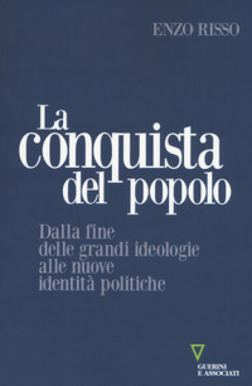 La conquista del popolo. Dalla fine delle grandi ideologie alle nuove identità politiche-0