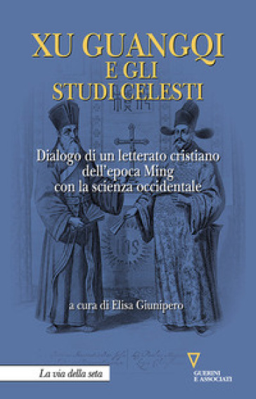 Xu Guangqi e gli studi celesti. Dialogo di un letterato cristiano dell'epoca Ming con la scienza occidentale-0