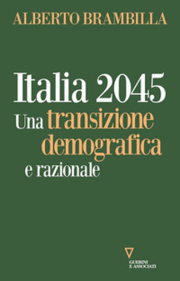 Italia 2045. Una transizione demografica e razionale-0