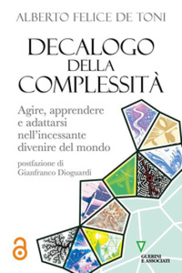 Decalogo della complessità. Agire, apprendere e adattarsi nell'incessante divenire del mondo-0