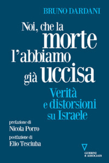 Noi, che la morte l'abbiamo già uccisa. Verità e distorsioni su Israele-0