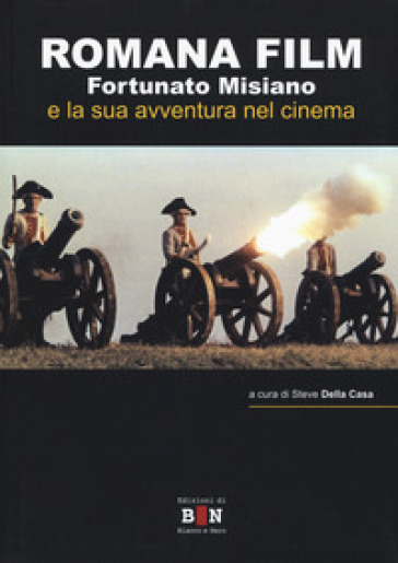 Romana Film. Fortunato Misiano e la sua avventura nel cinema-0