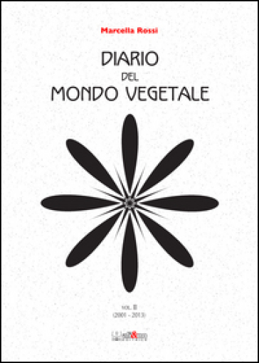 Diario del mondo vegetale. Vol. 2: 2001-2013