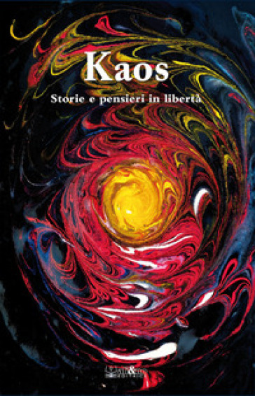 Kaos. Storie E Pensieri In Libertà