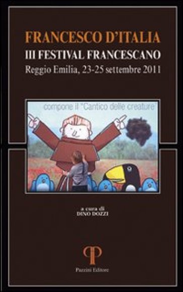 Francesco D'italia. Festival Francescano (Reggio Emilia, 23-25 Settembre 2011)