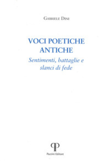 Voci Poetiche Antiche. Sentimenti, Battaglie E Slanci Di Fede