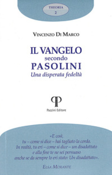 Il Vangelo secondo Pasolini. Una disperata fedeltà